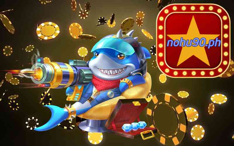 trải nghiệm bắn cá 28 tại nohu90